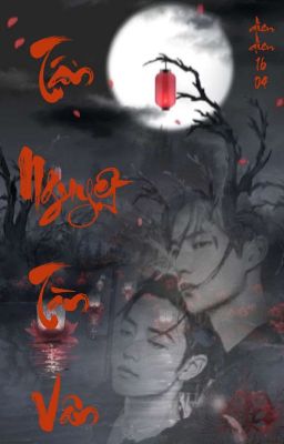 [NHẤT CHIẾN] TẬN NGUYỆT TÀN VÂN Poster