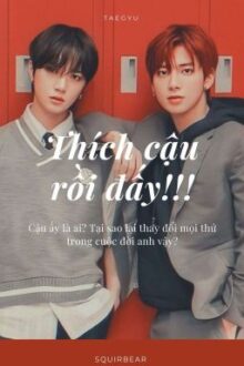 [Taegyu] Thích cậu rồi đấy !!