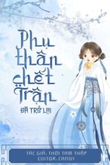 [EDIT-HOÀN] Phụ Thân Chết Trận Đã Trở Lại