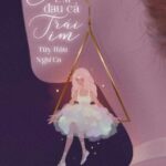 [Hoàn] Chiều Em Đau Cả Trái Tim – Túy Hậu Ngư Ca