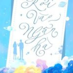 [HOÀN] Rơi Vào Ngân Hà | Trương Tiểu Tố