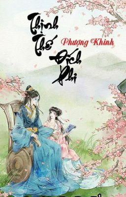 [Q1] THỊNH THẾ ĐÍCH PHI (QUYỂN 1: ĐẾ ĐÔ PHÚ) – PHƯỢNG KHINH Poster