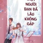 《Hoàn – H》Một người bạn đã lâu không gặp