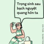 [BHTT] – [EDIT]Trọng sinh sau bạch nguyệt quang hôn ta