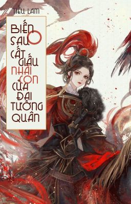 [BHTT – QT] Biến O sau cất giấu nhãi con của Đại Tướng quân – Tiếu Lam Poster