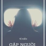 Gặp Người Đúng Lúc – Tê Kiến