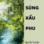 (Hoàn) Độc Sủng Xấu Phu – Quyết Tuyệt (Từ chương 104 trở đi)
