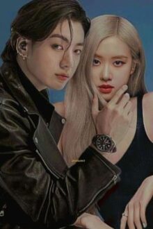 Rosekook | Theo Đuổi Vợ Yêu