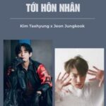 [Taekook] Bỏ qua hẹn hò, tiến tới hôn nhân.