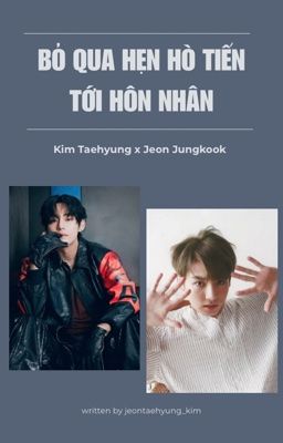 [Taekook] Bỏ qua hẹn hò, tiến tới hôn nhân. Poster