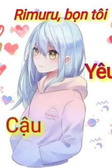 rimuru, bọn tôi yêu cậu / all rimuru ; harem’s rimuru /