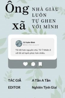 [ĐAM MỸ|EDIT] Ông xã nhà giàu luôn tự ghen với mình – A Tần A Tần