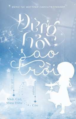 [HOÀN] Đừng Hỏi Sao Trời Poster