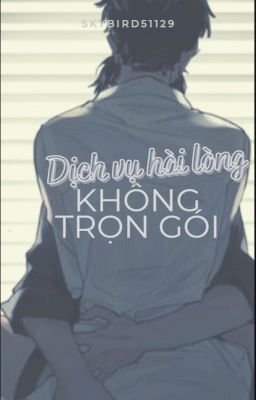 |Hệ liệt| |JunZhe48| |Thâm Mẫn| Dịch vụ hài lòng không trọn gói Poster