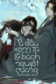 Ma Đầu Xem Ta Là Bạch Nguyệt Quang