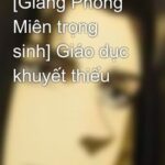 [Giang Phong Miên trọng sinh] Giáo dục khuyết thiếu