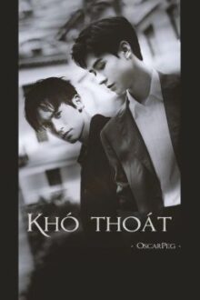 [Nhật Nhật Tư Quân] – Khó Thoát
