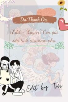 ( Edit – Xuyên ) Con gái sáu tuổi của nam phụ