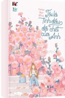 Tôi Là Tình Đầu Đã Chết Của Anh