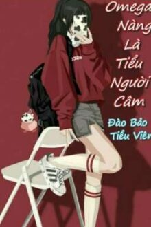 BHTT-Edit-Hoàn-Tiểu Người Câm Omega Của Nàng – Đào Bảo Tiểu Viên