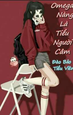 BHTT-Edit-Hoàn-Tiểu Người Câm Omega Của Nàng – Đào Bảo Tiểu Viên Poster
