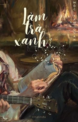 [EDIT – HOÀN] Làm Trà Xanh Ở Trường Quý Tộc Anh Quốc Poster