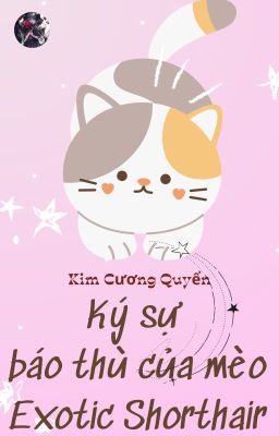 [ ĐM] Ký Sự Báo Thù Của Mèo Exotic Shorthair – Kim Cương Quyển Poster