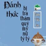 [BHTT] [QT] Đánh Thức Bị Tra Thâm Quỹ Mỹ Nữ Tỷ Tỷ – Cảnh Tiểu Lục