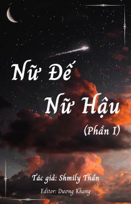 [BHTT] [Edit – Hoàn] Nữ Đế Nữ Hậu (Phần I) – Shmily Thần Poster