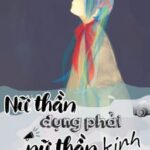 [BHTT] [Edited] Nữ Thần Đụng Phải Nữ Thần Kinh