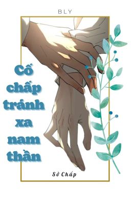 [Edit – Full] Cố Chấp Tránh Xa Nam Thần – Sở Chấp Poster
