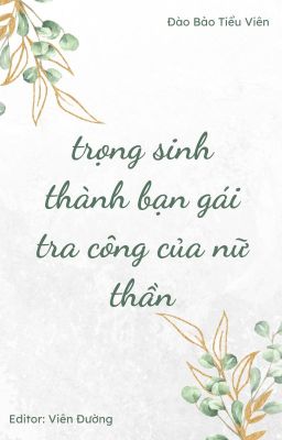 [BHTT – EDIT – HOÀN] Trùng Sinh Thành Bạn Gái Tra Công Của Nữ Thần Poster