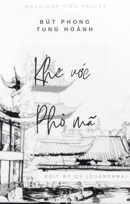 [BHTT – CĐ – Edit – Hoàn] Khế Ước Phò Mã – Bút Phong Tung Hoành Poster