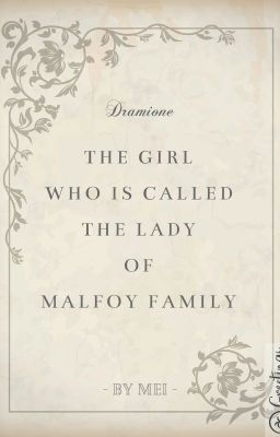 THE GIRL WHO IS CALLED THE LADY OF MALFOY FAMILY (DRAMIONE) Poster