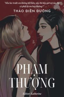 [BHTT][CAO H][EDIT HOÀN] Phạm Thượng