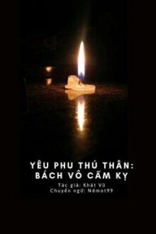 Yêu phu thú thân: Bách vô cấm kỵ – Khát Vũ