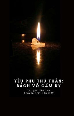 Yêu phu thú thân: Bách vô cấm kỵ – Khát Vũ Poster