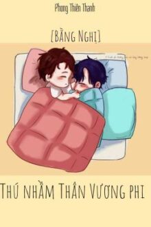 [Bằng Nghị] Thú nhầm Thân Vương phi ✔️