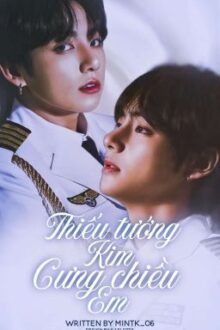 Vkook | Thiếu Tướng Kim Cưng Chiều Em