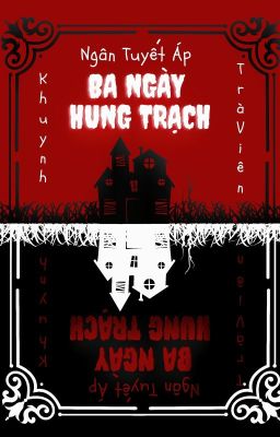 [CL| Edit/Đam] Ba ngày hung trạch – Ngân Tuyết Áp Poster