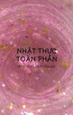 [XUẤT BẢN] NHẬT THỰC TOÀN PHẦN Poster