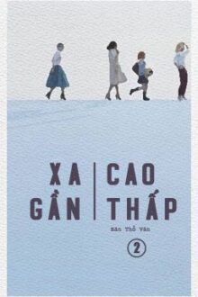 [BHTT] Xa Gần Cao Thấp (P2) – Bán Thổ Vân