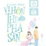 [Hoàn] Xuyên Sách: Xuyên Thành Vị Hôn Thê Bị Phá Sản – Dạ Nguyệt Dao Ca