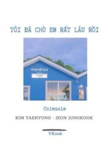 VKook | Tôi Đã Chờ Em Rất Lâu Rồi