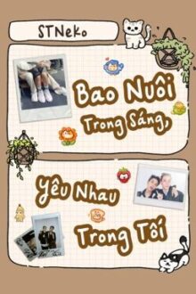 [STNeko] Bao Nuôi Trong Sáng, Yêu Nhau Trong Tối