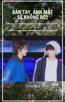 junhao || bàn tay, ánh mắt sẽ không rời Poster
