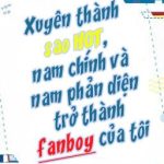 Xuyên Thành Sao Hot, Nam Chính Và Nam Phản Diện Thành Fan – Dịch Diệp Tử  [Edit]