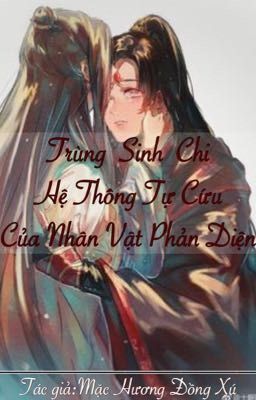 Trùng Sinh Chi Hệ Thống Tự Cứu Của Nhân Vật Phản Diện