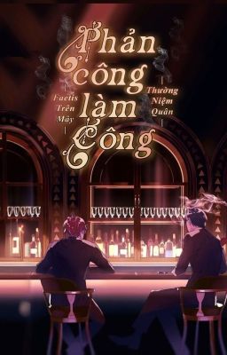 |Đm| |Edit| ── .✦ ࣪ ִֶָ☾. |Phản Công Làm Công| |Hoàn|