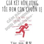 [Đm/Hoàn] Giả Kết Hôn Xong Tôi Đem Con Chuồn Lẹ (Tuyên Lê)- Trans: Maccaoo
